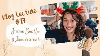 Vlog Lecture #17 - Festival Sans Nom & jolies r&eacute;ceptions !