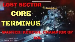Core Terminus LOST SECTOR Mars Wanted Keresh Champion of XOL