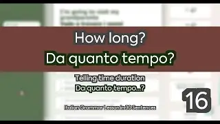 ITALIAN GRAMMAR Lesson 16/249 - Telling time duration - How long?