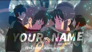 Your Name AMV Edit ✨ [ Teya Dora - Džanum ] 60 FPS ANIME EDIT #yournameamv #animeedit #kiminonawa