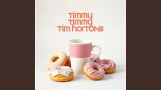 Timmy Timmy Tim Hortons Chill Version - English