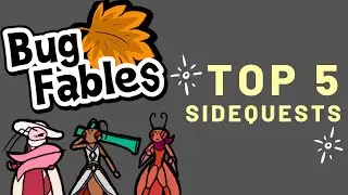 Top 5 Sidequests in Bug Fables