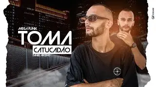 MEGA FUNK - TOMA CATUCAD&Atilde;O (DJ Daniel Arceno)