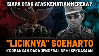 LICIKNYA SOEHARTO : Korbankan Para Jenderal Demi Kekuasaan
