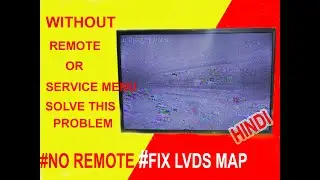No Software/ No Remote/ No Service Menu Solve LVDS Map || रीमोट या सॉफ्टवेयर के बिना मरम्मत LVDS Map