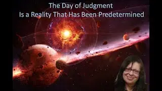 The Day of Judgment is a reality that has been predetermined