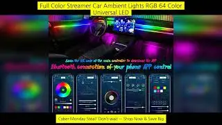 Full Color Streamer Car Ambient Lights Rgb 64 Color Universal Led Interior