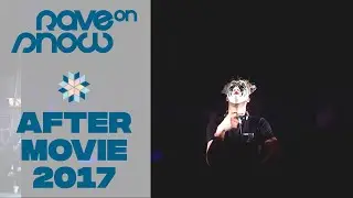 Rave On Snow 2017 [Aftermovie]