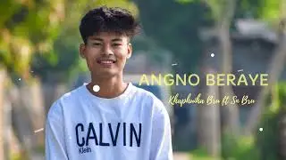 Khaphuiha Bru - Angno Beraye ft Sn Bru