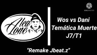 (J7/T1) Wos vs Dani Tem&aacute;tica Muerte :Con Cortes
