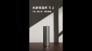 Xiaomi Mijia thermos cup Ti 2