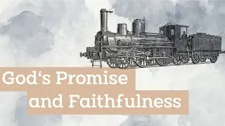 God's Promise and Faithfulness | Life by Faith