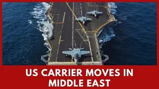 US Deploys Carrier Near Middle East Amid Iran Watch