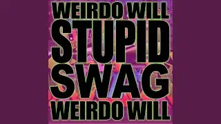 Stupid Swag