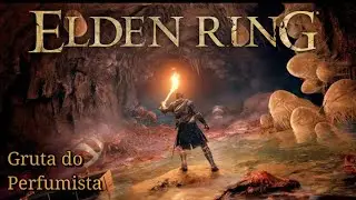 Gruta do Perfumista - Elden Ring