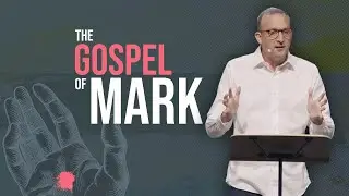 The Gospel of Mark - Part XLV - June 15, 2025