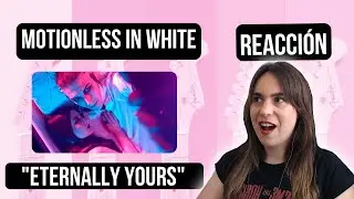 MOTIONLESS IN WHITE - ETERNALLY YOURS (REACCI&Oacute;N!!)