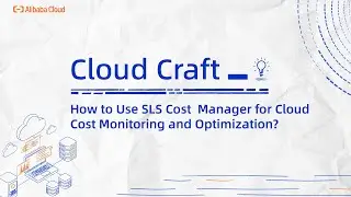 Alibaba Cloud Observability | How to Use SLS Cost Manager for Cloud Cost Monitoring and Optimization
