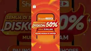 Jangan Lewatkan Promo Semua di Shopee DISKON 50% Hanya di Shopee LIVE! ✨