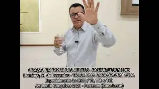 ORAÇÃO EM FAVOR DOS AFLITOS - PASTOR EDSON LUIZ 