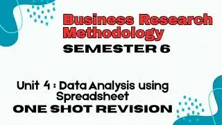 Unit 4 : Data Analysis by Spreadsheet One Shot Revision l Business Research Methodology l Semester 6