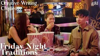 100-Day Creative Writing Challenge: Day 81 - Friday Night Traditions