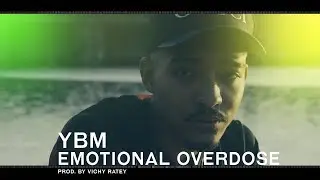 YBM - Emotional Overdose (prod. By Vichy Ratey)