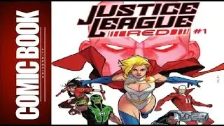Justice League Red #1 Review | COMIC BOOK UNIVERSITY
