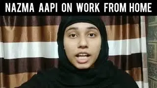 Nazma Aapi on work from home | salonayyy | Saloni Gaur