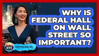 Why Is Federal Hall On Wall Street So Important? - Everything About NYC