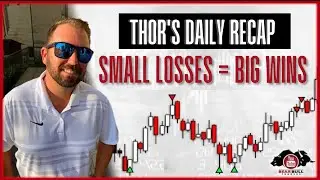 Thor's Day Trading Recap Small Losses Equal Big Wins