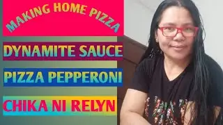 MAKING HOMEMADE PIZZA/DYNAMITE MILD SAUCE/PEPPERONI PIZZA/PLAIN CHEESE/MUSIC/KA CHIKAHAN UPDATE