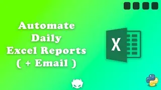 Automate Creating Excel Reports and Send Via Email