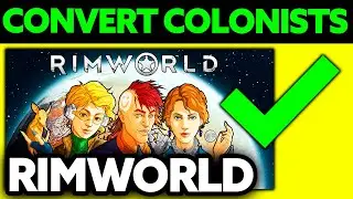 How To Convert Colonists Rimworld (2025) - Step by Step