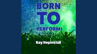 Born To Perform