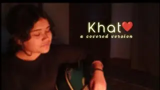 Khat | Guitar cover | by Nishtha Bhatt | Originally by Navjot Ahuja