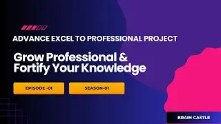 Advance Excel To Professional Project - Be The Master In Excel - In Bengali- Season 01 Episode 01