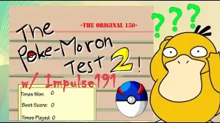 The Poke-Moron Test 2! | Pokemon Quiz w/ Impulse191