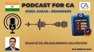 WEEK AHEAD REMINDERS 12TH TO 18TH JANUARY 2026 PODCAST FOR CA BY SOUND OF CA (FCA DEEPAK RAO)