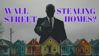 Are Wall Street Firms Stealing Homes from Buyers? Data Shows SHOCKING Reality!