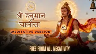 श्री हनुमान चालीसा || Shree Hanuman Chalisa || Meditation, Soothing, Soulful 
