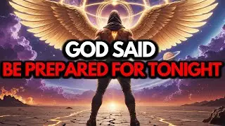 Chosen Ones, This Night Was Marked in Heaven &mdash; God Wants You Prepared