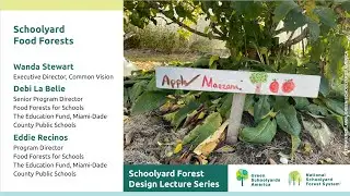 Schoolyard Forest Design Lecture Series 10: Schoolyard Food Forests