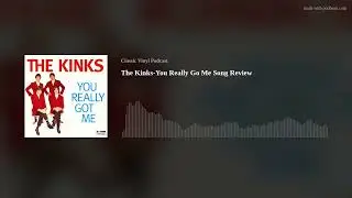 The Kinks-You Really Got Me Song Review
