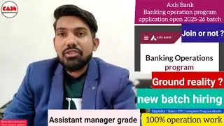Axis bank operation program batch 2026 registration start_ Eligibility_100% operation work ? details