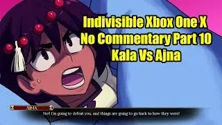 Indivisible Xbox One X No Commentary Part 10 Ajna Confronts Kala and Loses it