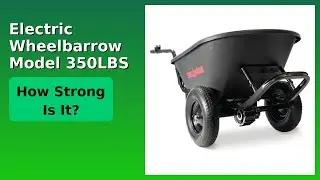 REVIEW (2025): Electric Wheelbarrow Model 350LBS EW-350. ESSENTIAL details.