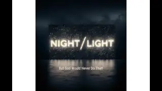 But God Would Never Do That!
