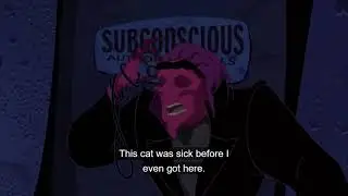 This cat was sick before I even got here (osmosis jones)