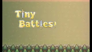 Tiny Battles - Quick Look